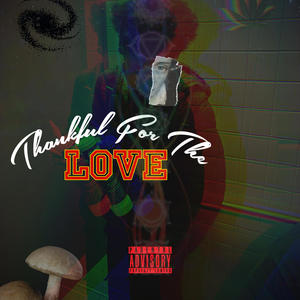 Thankful for the Love (Explicit)