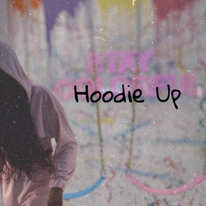 Hoodie Up (Explicit)