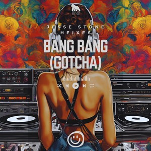 Bang Bang (Gotcha) (Extended Mix)