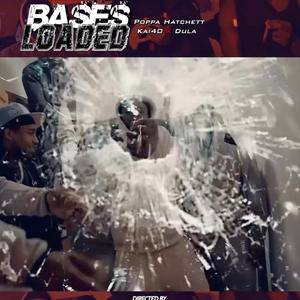 Bases Loaded (feat. Poppa Hatchett & Dula Ptz) (Explicit)