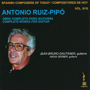 Spanish Composers of Today / Compositores De Hoy.  Vol. 9/10. Antonio Ruiz-Pipó. Obra Completa Para Guitarra / Complete Works for Guitar