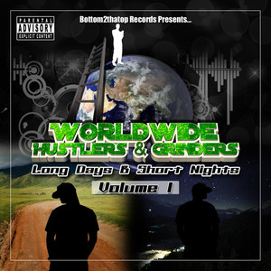 Worldwide Hustlers & Grinders (Long Days & Short Nights) . Vol. 1 (Explicit)