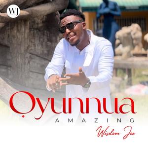 Ọyunnua (Amazing)