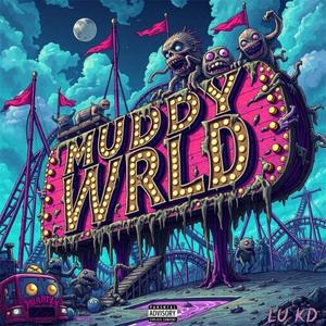 Muddy Wrld (Explicit)