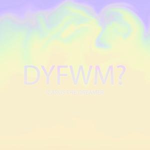 Dyfwm?