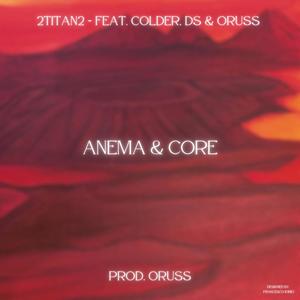 Anema & Core (feat. DS, Colder & oRuss) [Explicit]