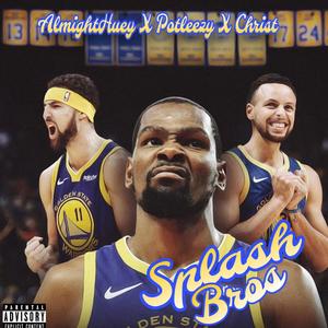 Splash Bros (feat. AlmightyHuey & Christ) [Explicit]