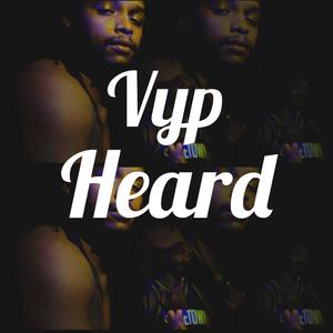 Heard (feat. VYP SB) (Explicit)