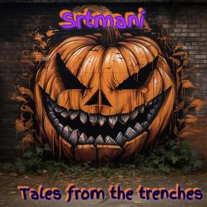 Tales Of The Trenches (Explicit)