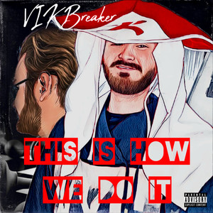 THIS IS HOW WE DO IT (Explicit)