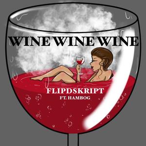 Wine(feat. Hambog Ng Sagpro) (Explicit)