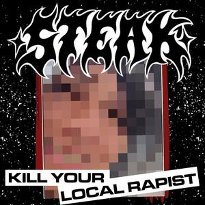 KILL YOUR LOCAL RAPIST (Explicit)