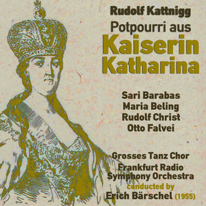 Rudolf Kattnigg: Potpourri aus "Kaiserin Katharina"