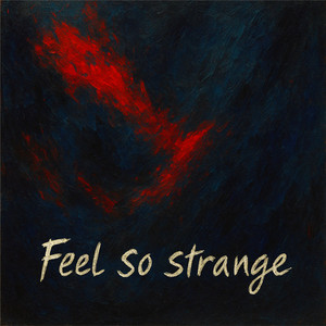 Feel So Strange