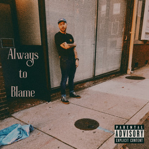 Always to Blame (Explicit)