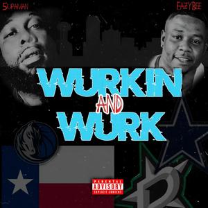 Wurkin and Wurk (feat. EazyBee) (Explicit)