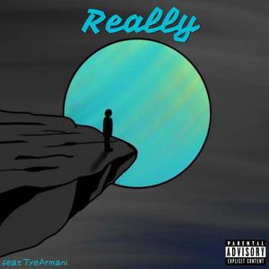 Really(feat. TyeArmani) (Explicit)