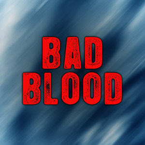 Bad Blood