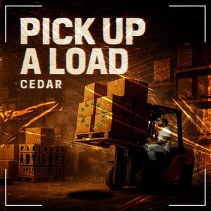 Pick Up A Load (Explicit)