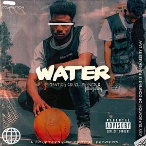 water (feat. cruel paynes & fakazaking)