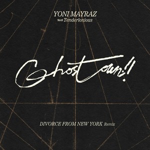 Ghostown! [feat. Tenderlonious & Divorce From New York] (Divorce From New York Remix)