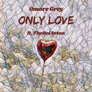 Only Love (feat. TheBoiAnton)