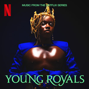 I Wanna Be Someone Who's Loved (from the Netflix Series "Young Royals")