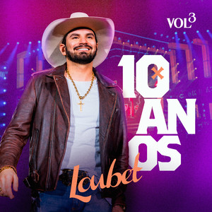 Loubet 10 anos, Vol. 3 (Ao Vivo)