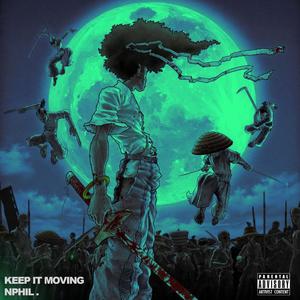 Keep It Moving (Explicit)