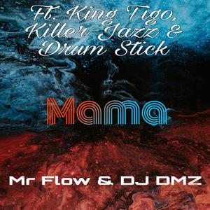 Mama (feat. Mr Flow, Killer Jazz, Drum Stick & King Tigo) (Explicit)