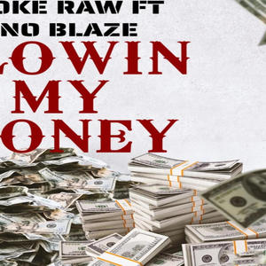 Blowin My Money (feat. Bino Blaze) (Explicit)