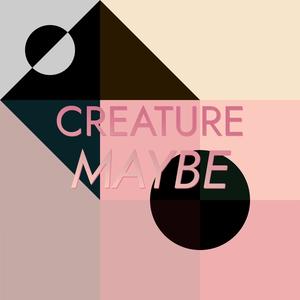 Creature Maybe