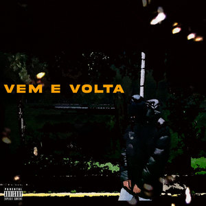 VEM E VOLTA (Explicit)