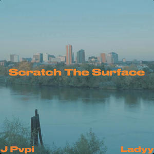 Scratch The Surface (feat. Ladyy)