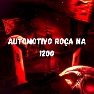 Automotivo Roça Na 1200 (Explicit)