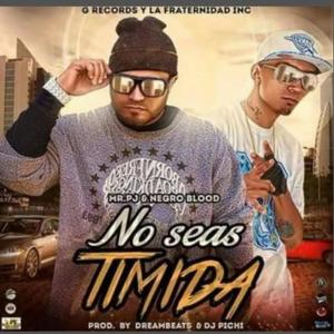 No seas timida (feat. Mr pj) (Explicit)