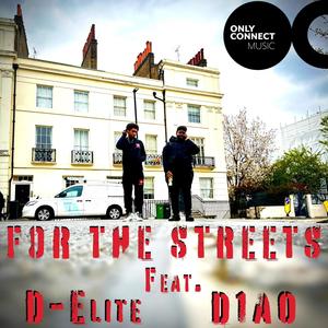 For The Streets (feat. D-Elite & D1A0) [Explicit]