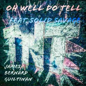 Oh Well Do Tell (feat. Solid Savage) [Explicit]