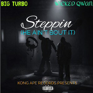 Steppin (He Ain't Bout It) [Explicit]