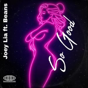 So Good (feat. Joey Lia & Beans) (Explicit)