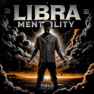 LIBRA MENTALITY (Explicit)