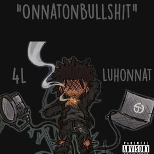 ONNATONBULLSHIT (Explicit)