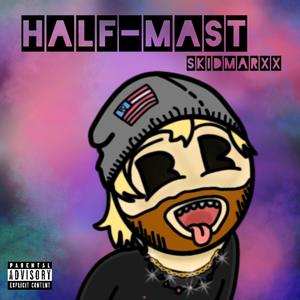 Half-Mast (Explicit)