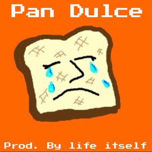 Pan Dulce (That's My Bread) [Explicit]