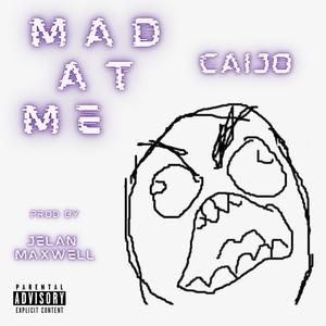 MAD AT ME (Explicit)