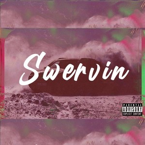 Swervin (Explicit)