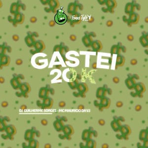 Gastei 20 K (Explicit)