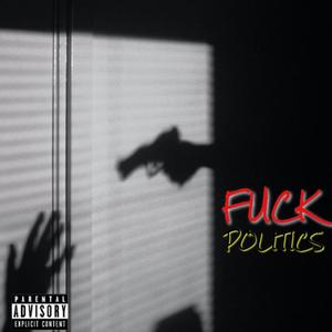 **** Politics (feat. Yung Ishaqil) (Explicit)