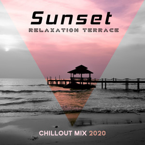 Sunset Relaxation Terrace Chillout Mix 2020