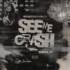 See Me Crash (Explicit)